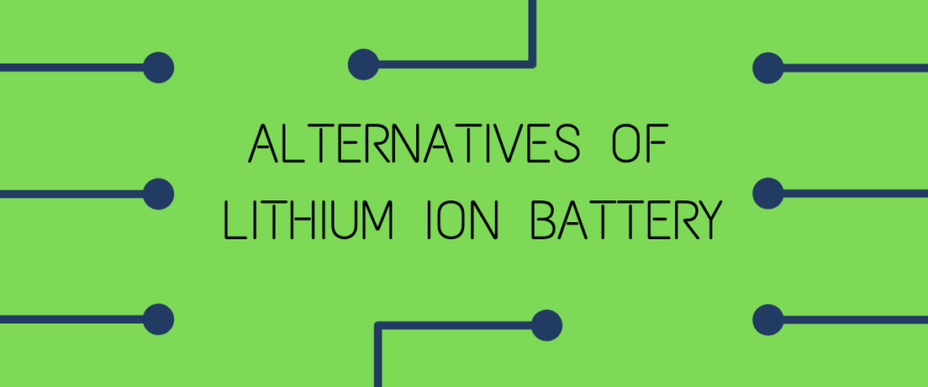 Alternatives Of Lithium Ion Battery - Electricvehicless