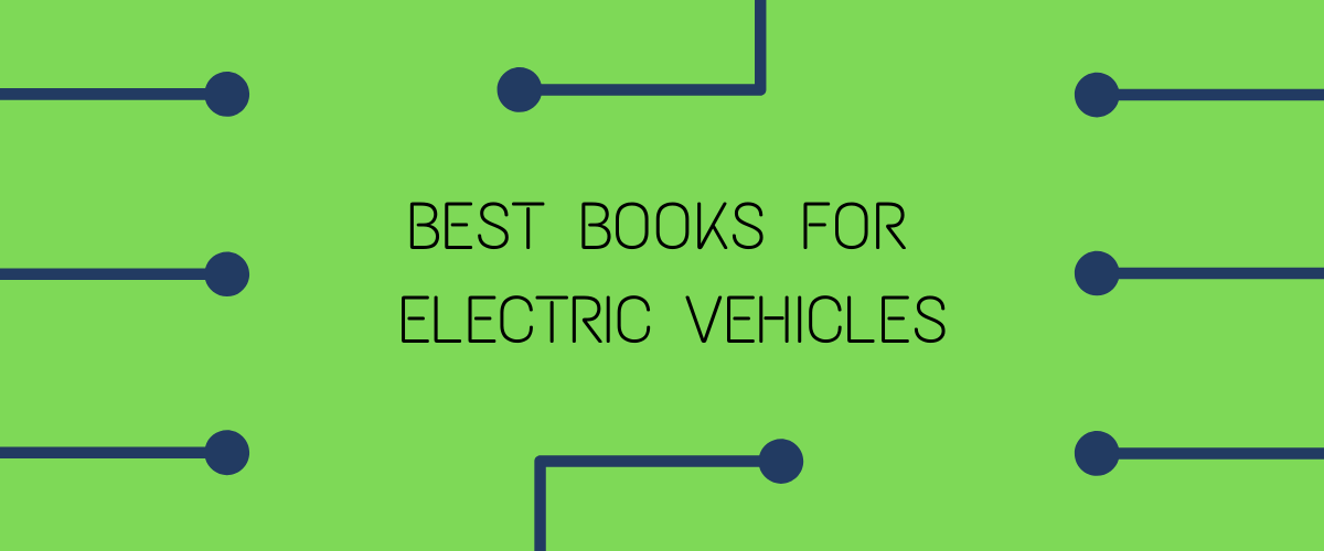Top 64 Best Books On Electric Vehicles To Read In 2023 How To Build