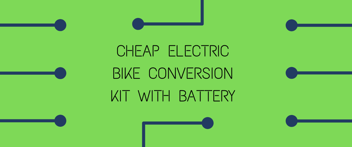 Top 5 : Best Cheap Electric Bike Conversion Kit With Battery 2023